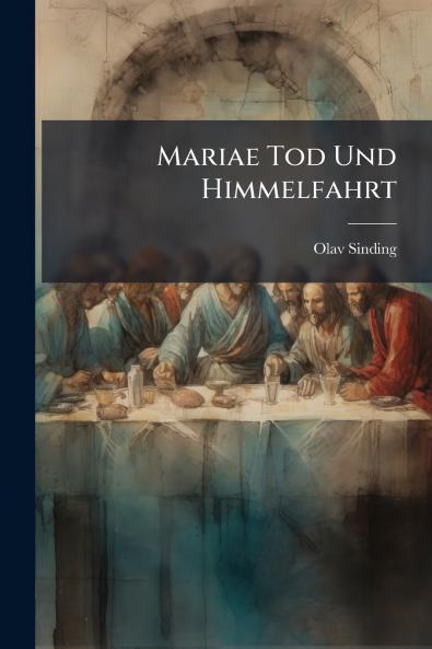 Mariae Tod Und Himmelfahrt