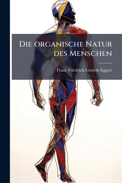 Die organische Natur des Menschen