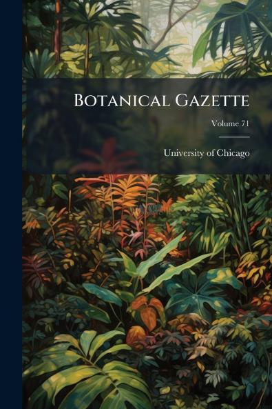 Botanical Gazette; Volume 71