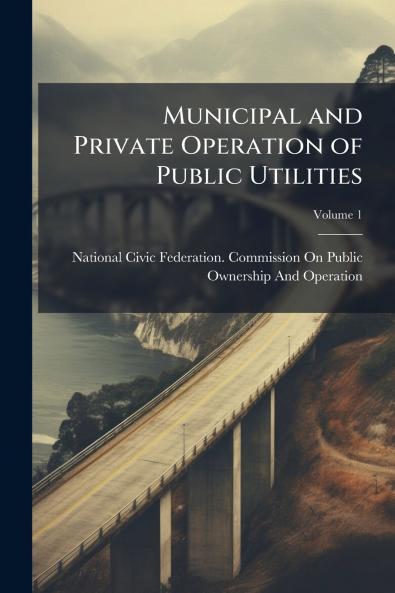 Municipal and Private Operation of Public Utilities