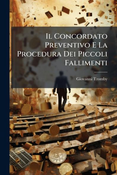 Il Concordato Preventivo E La Procedura Dei Piccoli Fallimenti
