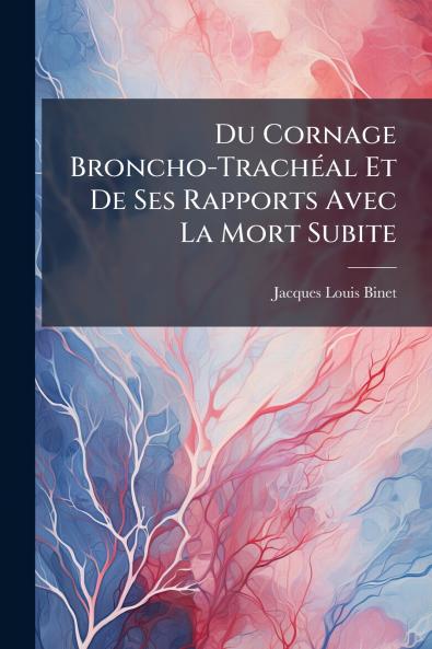 Du Cornage Broncho-Trachéal Et De Ses Rapports Avec La Mort Subite