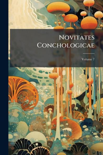 Novitates Conchologicae; Volume 7