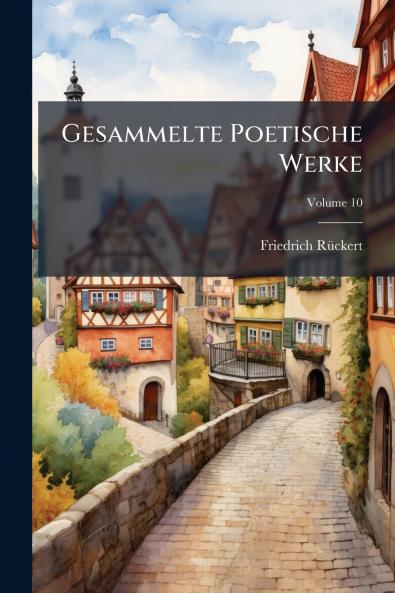Gesammelte Poetische Werke; Volume 10