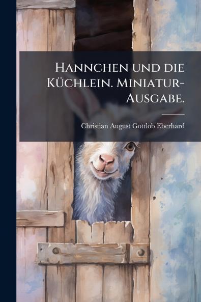 Hannchen und die Küchlein. Miniatur-Ausgabe.