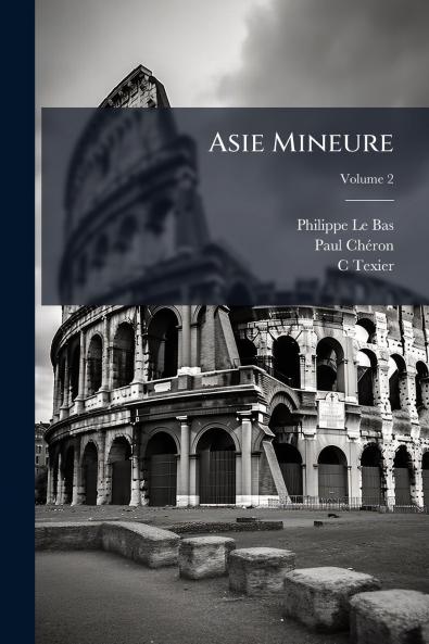 Asie Mineure; Volume 2