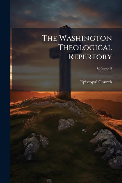 The Washington Theological Repertory; Volume 2