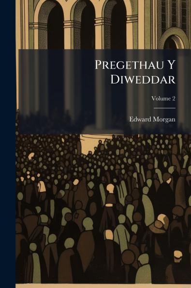 Pregethau Y Diweddar; Volume 2
