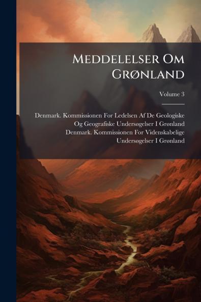 Meddelelser Om Grønland; Volume 3