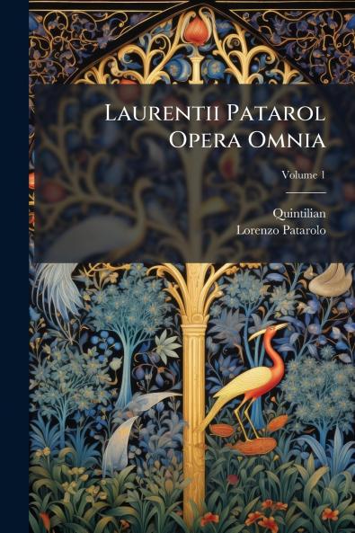 Laurentii Patarol Opera Omnia