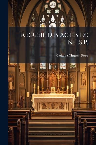 Recueil Des Actes De N.T.S.P.