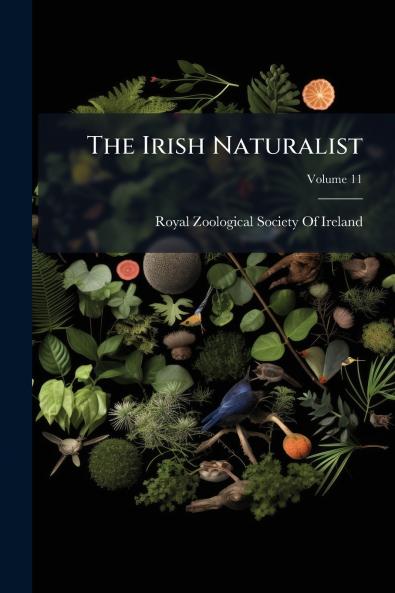 The Irish Naturalist; Volume 11