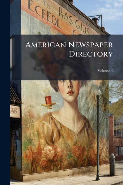 American Newspaper Directory; Volume 4