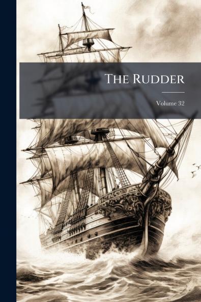 The Rudder; Volume 32