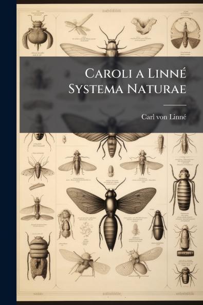 Caroli a Linné Systema Naturae
