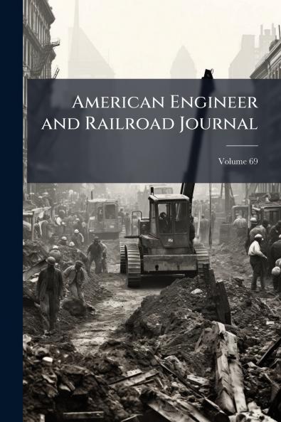 American Engineer and Railroad Journal; Volume 69
