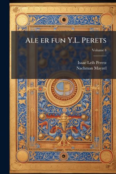 Ale er fun Y.L. Perets; Volume 4