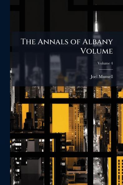 The Annals of Albany Volume; Volume 4