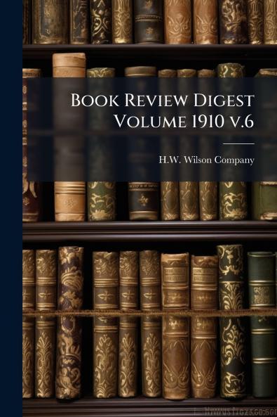 Book Review Digest Volume 1910 v.6