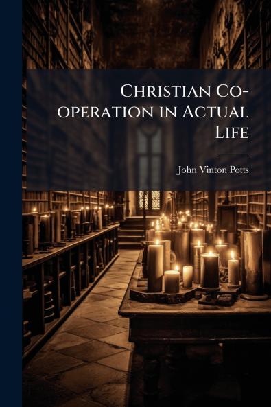 Christian Co-operation in Actual Life