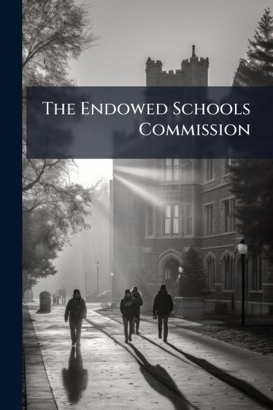 The Endowed Schools Commission