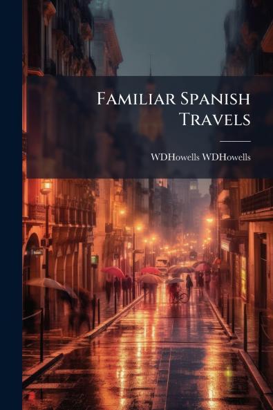 Familiar Spanish Travels