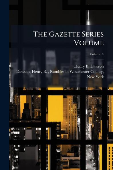 The Gazette Series Volume; Volume 4