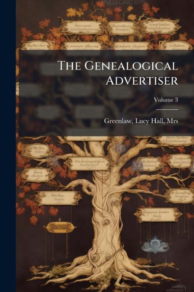 The Genealogical Advertiser; Volume 3