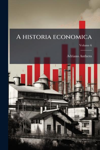 A historia economica; Volume 6