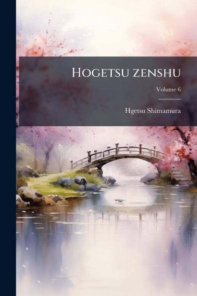 Hogetsu zenshu; Volume 6