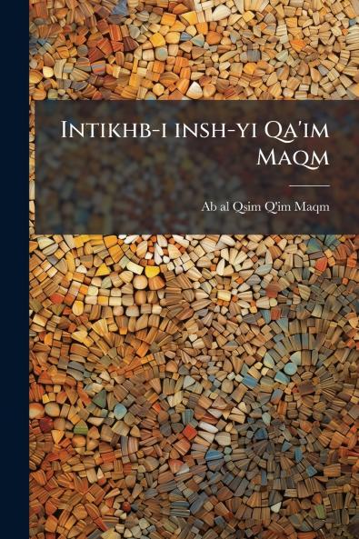 Intikhb-i insh-yi Qa'im Maqm