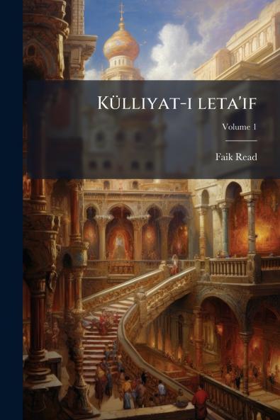 Külliyat-i leta'if; Volume 1