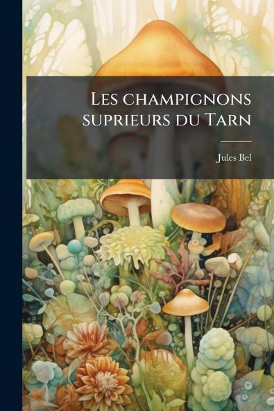 Les champignons suprieurs du Tarn