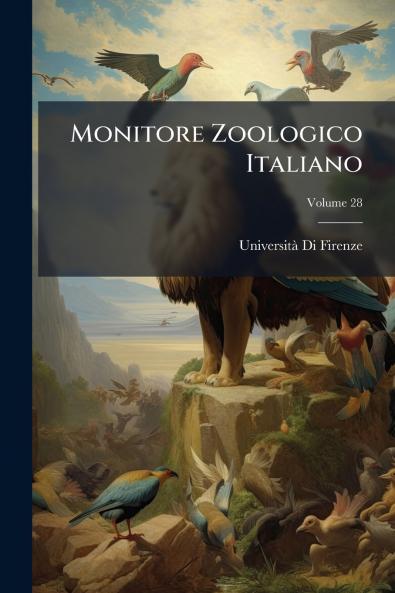 Monitore Zoologico Italiano; Volume 28
