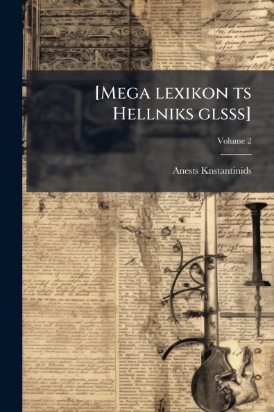 [Mega lexikon ts Hellniks glsss]; Volume 2