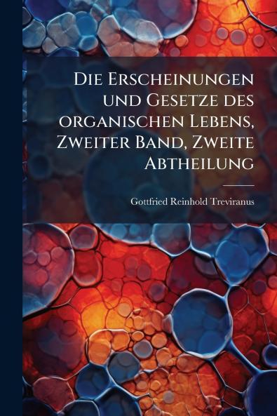 Die Erscheinungen und Gesetze des organischen Lebens Zweiter Band Zweite Abtheilung