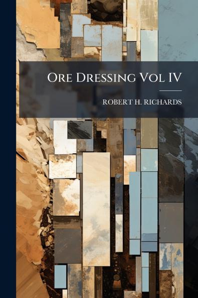 Ore Dressing Vol IV
