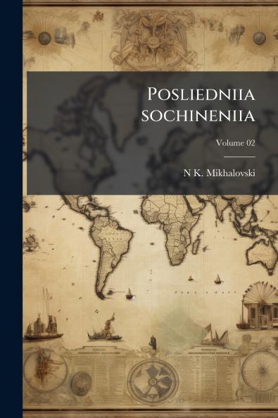 Posliedniia sochineniia; Volume 02