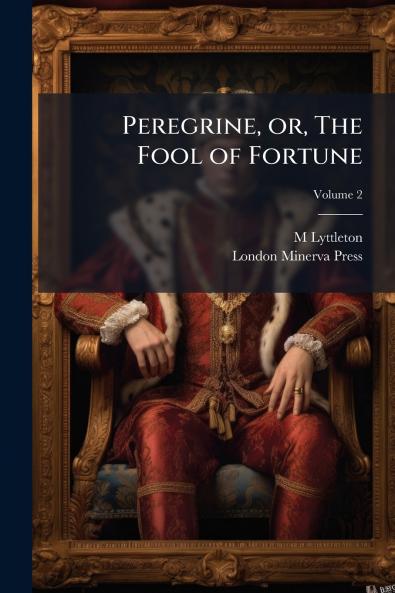 Peregrine or The Fool of Fortune
