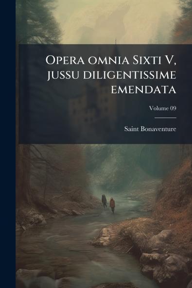 Opera omnia Sixti V jussu diligentissime emendata