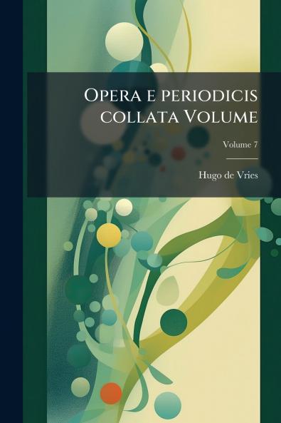 Opera e periodicis collata Volume; Volume 7