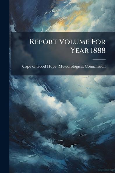Report Volume For Year 1888