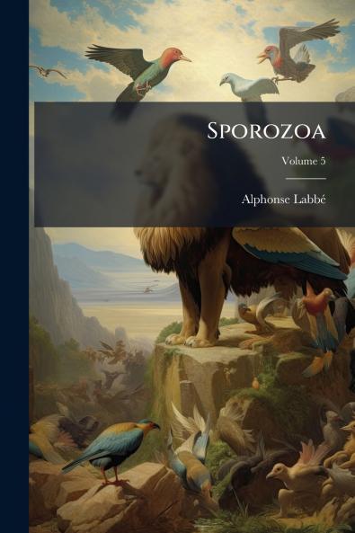 Sporozoa; Volume 5