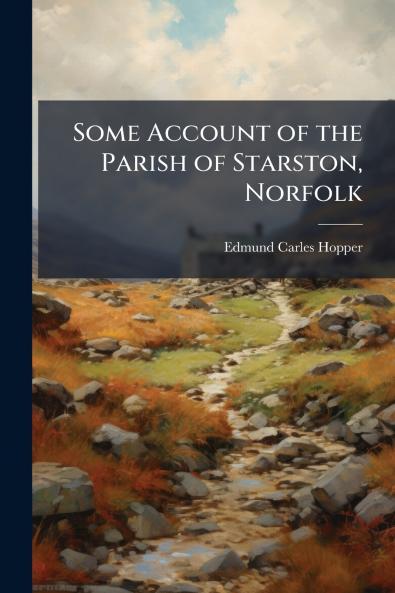 Some Account of the Parish of Starston Norfolk