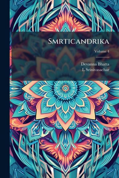 Smrticandrika; Volume 4