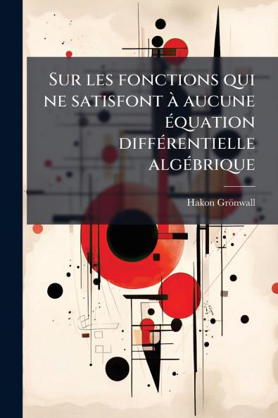 Sur les fonctions qui ne satisfont à aucune équation différentielle algébrique