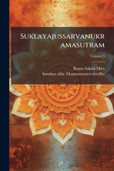 Suklayajussarvanukramasutram; Volume 3
