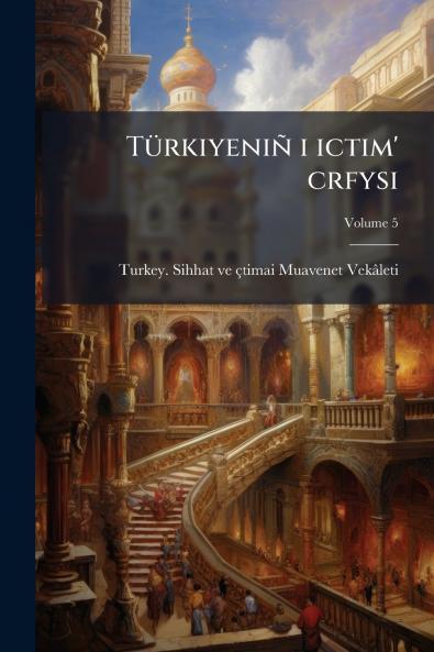 Türkiyeniñ i ictim' crfysi; Volume 5