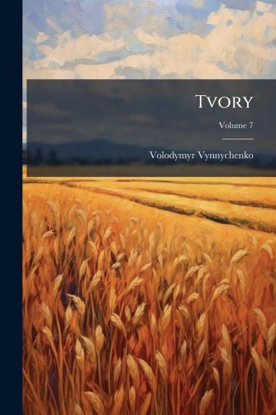 Tvory; Volume 7