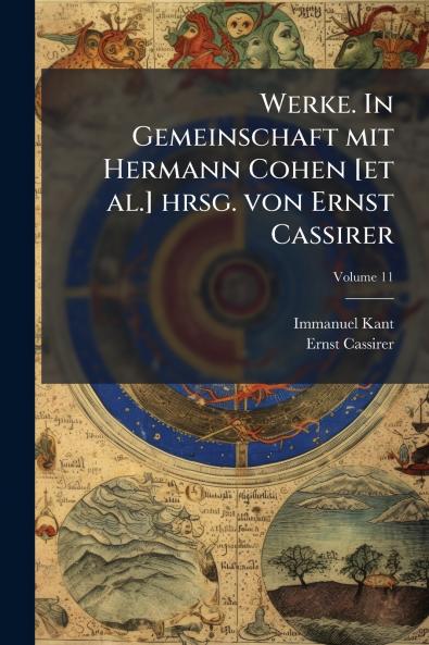 Werke. In Gemeinschaft mit Hermann Cohen [et al.] hrsg. von Ernst Cassirer; Volume 11